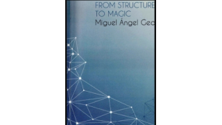 From Structure To Magic by Miguel Angel Gea