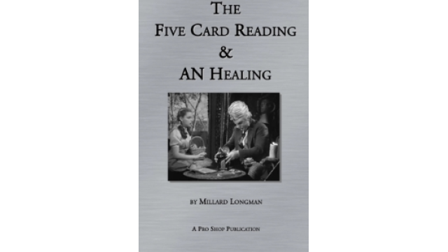 Five Card Reading & AN Healing by Millard Longman -