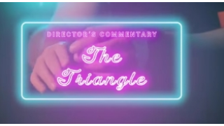 The Triangle by Benjamin Director's Commentary
