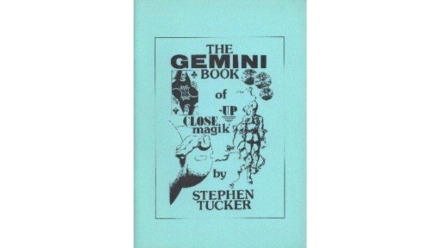 The Gemini of Close-up Magik by Stephen Tucker -