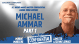 Magic Masters Confidential: Michael Ammar Part 1