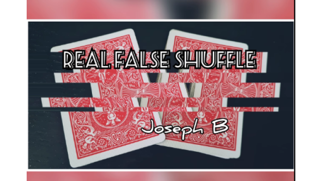 Real False Shuffle by Joseph B -