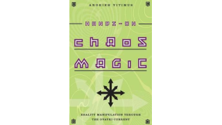 Hands-on Chaos Magic: Reality Manipulation Through the Ovayki Current by Andrieh Vitimus