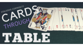 Cards Through Table by Conjuror Community 