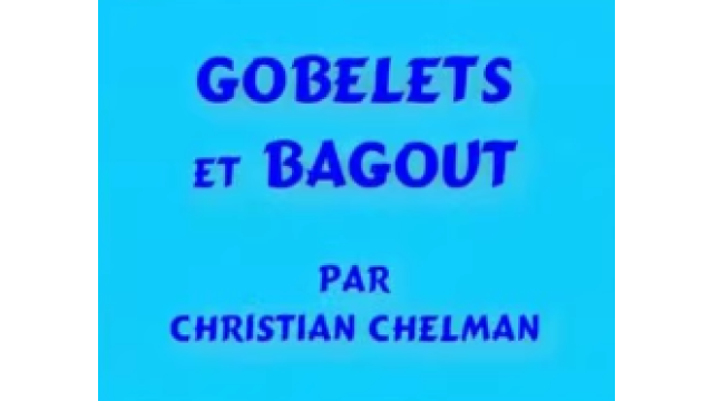 Gobelets & Bagout by Christian Chelman -