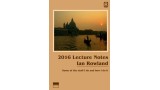 2016 Lecture Notes by Ian Rowland