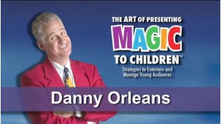 The Art Of Presenting Magic To Children (1-3) by Danny Orleans