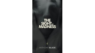 The Sight Of Madness by Anthony Black