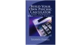 Build Your Own Psychic Calculator by Shawn Evans
