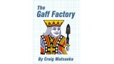 The Gaff Factory by Craig Matsuoka