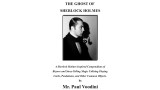 The Ghost Of Sherlock Holmes by Paul Voodini