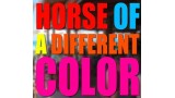 Horse Of A Different Color by Dave Johnson
