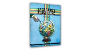 La Saga Des Elastiques by Sylvain Mirouf
