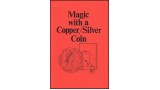 Magic With A Copper-Silver Coin by Jerry Mentzer