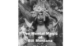 The Mental Magic Of Bill Montana Vol 1 by Bill Montana