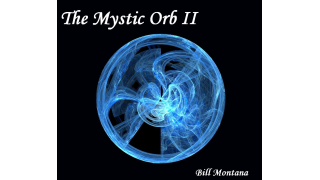 The Mystic Orb II by Bill Montana