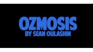 Ozmosis by Sean Oulashin