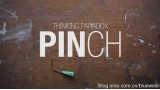 Pinch by Thinking Paradox