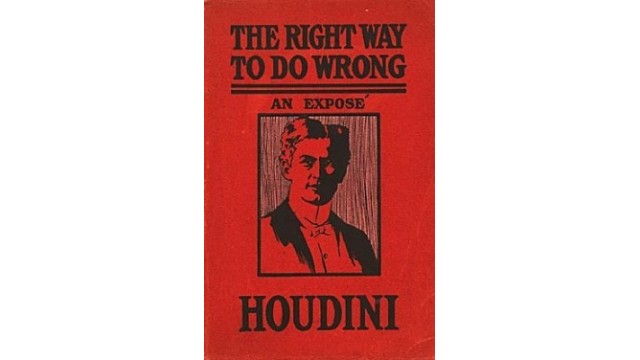 Right Way To Do Wrong by Harry Houdini