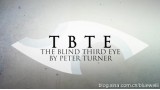Tbte The Blind Third Eye by Peter Turner