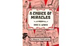 A Choice Of Miracles by Eric Lewis