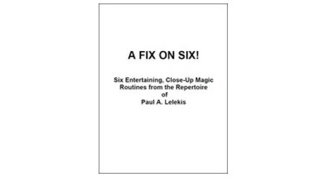 A Fix On Six! by Paul A. Lelekis
