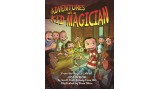 Adventures Of A Kid Magician by Justin Flom