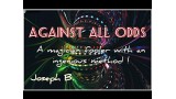 Against All Odds by Joseph B
