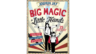 Big Magic For Little Hands by Joshua Jay