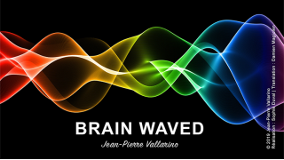 Brain Waved by Jean-Pierre Vallarino