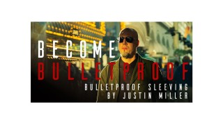 Bullet Proof Sleeving by Justin Miller