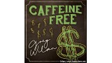 Caffeine Free by Gregory Wilson & David Gripenwaldt