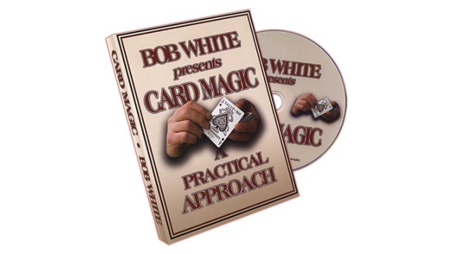 Card Magic A Practical Approach by Bob White
