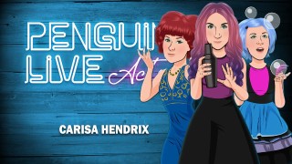 Carisa Hendrix Penguin Live Acts
