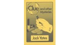 Clue And Other Mysteries by Jack Yates