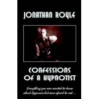 Confessions Of A Hypnotist by Jonathan Royle