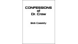 Confessions Of Dr. Crow by Bob Cassidy