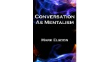 Conversation As Mentalism (1-5) by Mark Elsdon