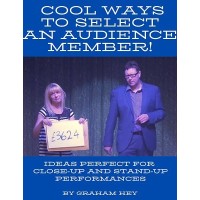 Cool Ways To Select An Audience Member by Graham Hey