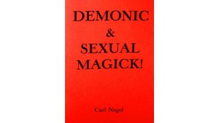 Demonic & Sexual Magick by Carl Nagel
