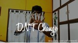 Dnt Change by Aarsh Shah