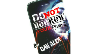 Do Not Borrow Your Phone by Dan Alex