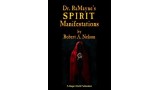 Dr. Ramayne's Spirit Manifestations by Robert A. Nelson