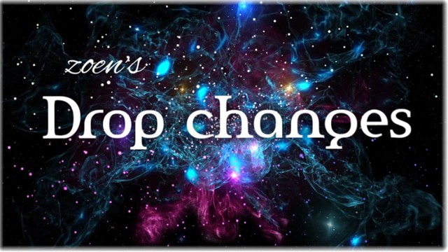 Drop Changes by ZoenS