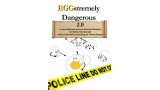 Eggstremely Dangerous 2.0 by Stefan Olschewski