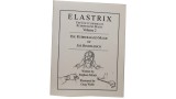 Elastrix The Encyclopedia Of Rubber-Band Magic by Joe Rindfleisch
