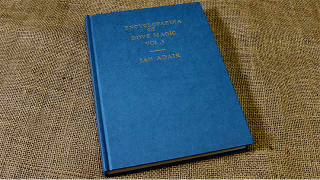 Encyclopedia Of Dove Magic Volume 5 (Limited) by Ian Adair