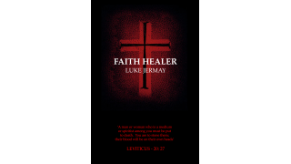 Faith Healer by Luke Jermay