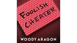 Foolish Cheater by Woody Aragon
