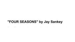 Four Seasons by Jay Sankey